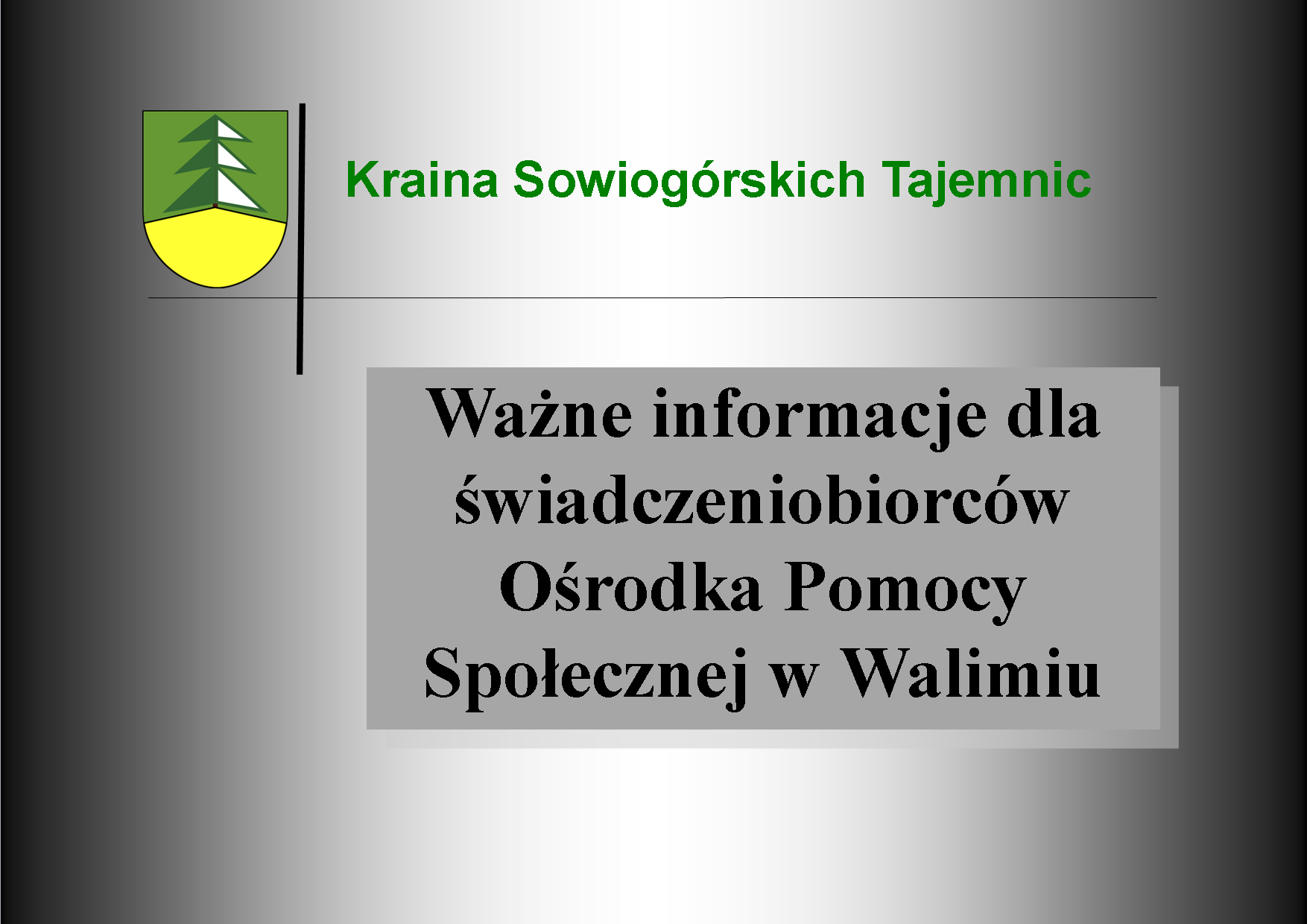 Ważne informacje dla świadczeniobiorców Ośrodka Pomocy Społecznej w Walimiu